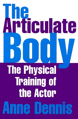 Articulate Body: The Physical Training of the Actor
