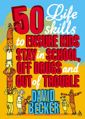 50 Life Skills to Ensure Kids Stay In School, Off Drugs and Out of Trouble
