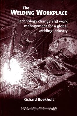 Welding Workplace: Technology Change and Work Management for a Global Welding Industry