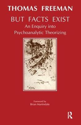 But Facts Exist: An Enquiry into Psychoanalytic Theorizing