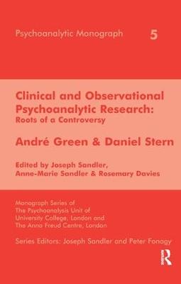 Clinical and Observational Psychoanalytic Research: Roots of a Controversy - Andre Green & Daniel Stern