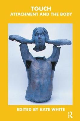 Touch: Attachment and the Body