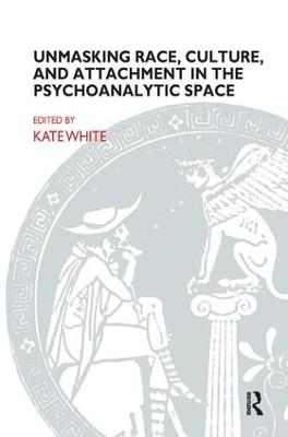 Unmasking Race, Culture, and Attachment in the Psychoanalytic Space: What do we see? What do we think? What do we feel?