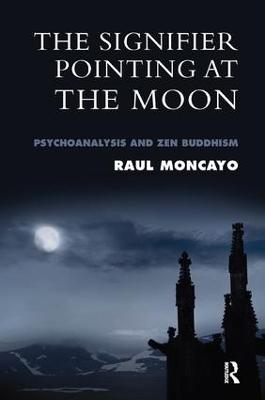 Signifier Pointing at the Moon: Psychoanalysis and Zen Buddhism