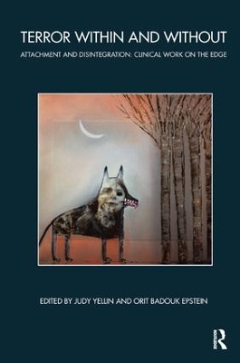 Terror Within and Without: Attachment and Disintegration: Clinical Work on the Edge