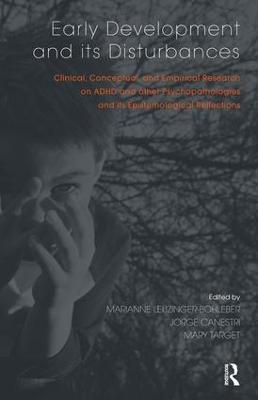 Early Development and its Disturbances: Clinical, Conceptual and Empirical Research on ADHD and other  Psychopathologies and its Epistemological Reflections