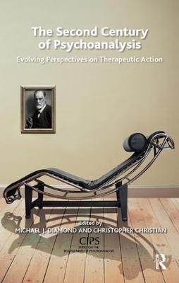 Second Century of Psychoanalysis: Evolving Perspectives on Therapeutic Action