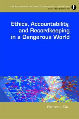 Ethics, Accountability and Recordkeeping in a Dangerous World