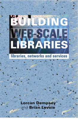 Building Web-scale Libraries: Libraries, Networks and Services