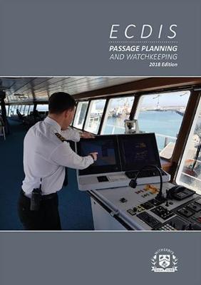 ECDIS Passage Planning and Watchkeeping, 2018 Edition