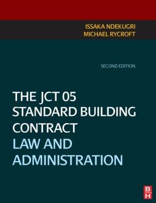 JCT 05 Standard Building Contract: Law and Administration
