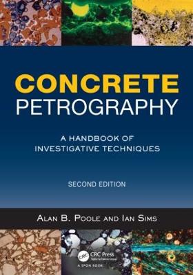 Concrete Petrography: A Handbook of Investigative Techniques, Second Edition 2nd edition