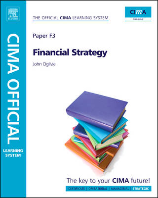 Financial Strategy: Paper F3 : Strategic Level 6th Revised edition