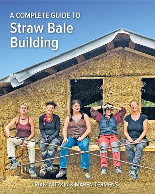 Complete Guide to Straw Bale Building