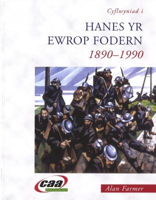 Cyflwyniad i Hanes yr Ewrop Fodern, 1890-1990