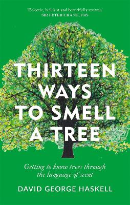 Thirteen Ways to Smell a Tree: A celebration of our connection with trees