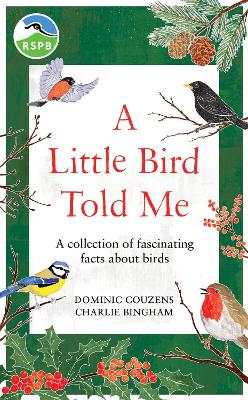 RSPB A Little Bird Told Me: A collection of fascinating facts about birds
