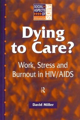 Dying to Care: Work, Stress and Burnout in HIV/AIDS Professionals