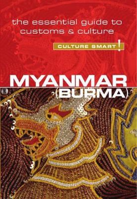 Myanmar (Burma) - Culture Smart!: The Essential Guide to Customs & Culture New edition