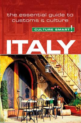 Italy - Culture Smart!: The Essential Guide to Customs & Culture Revised edition