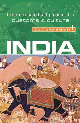 India - Culture Smart!: The Essential Guide to Customs & Culture Revised edition