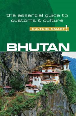 Bhutan - Culture Smart!: The Essential Guide to Customs & Culture New edition