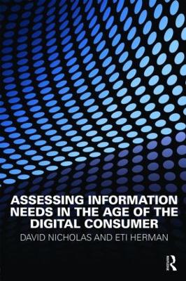 Assessing Information Needs in the Age of the Digital Consumer 3rd edition