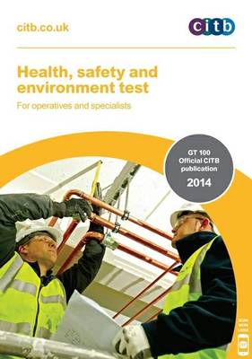Health, Safety & Environment Test for Operatives & Specialists: GT 100/13 New edition