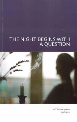 Night Begins with a Question: 25 Austrian Poems