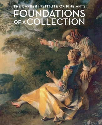 Foundations of a Collection: The Barber Institute of Fine Arts