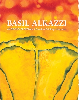 Basil Alkazzi: An Odyssey of Dreams: A Decade of Paintings 2003-2012