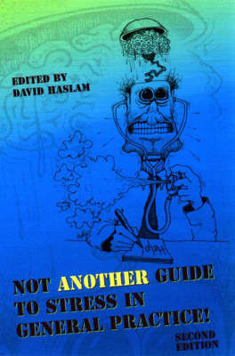 Not Another Guide to Stress in General Practice! New edition