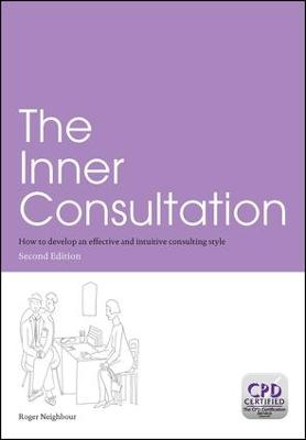 Inner Consultation: How to Develop an Effective and Intuitive Consulting Style, Second Edition 2nd edition