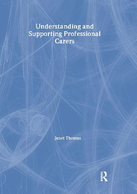 Understanding and Supporting Professional Carers