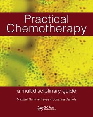 Practical Chemotherapy - A Multidisciplinary Guide: A multidisciplinary guide
