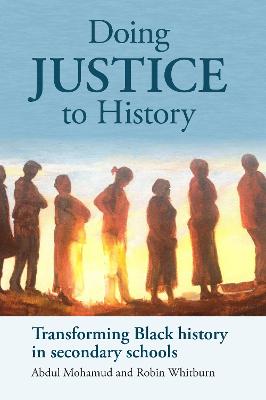 Doing Justice to History: Transforming Black history in secondary schools