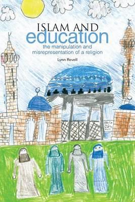Islam and Education: The manipulation and misrepresentation of a religion