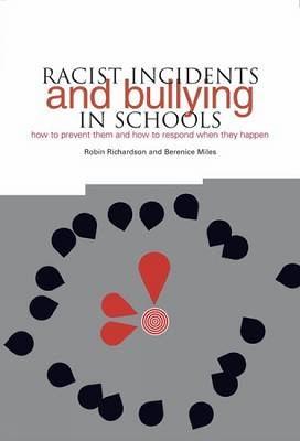 Racist Incidents and Bullying in Schools: How to Prevent Them and How to Respond When They Happen