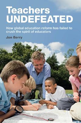 Teachers Undefeated: How global education reform has failed to crush the spirit of educators