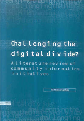 Challenging the Digital Divide?: A Literature Review of Community Informatics Initiatives