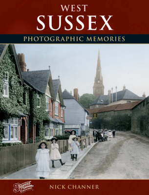 West Sussex: Photographic Memories