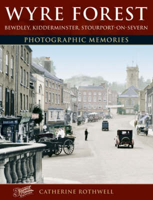 Wyre Forest: Bewdley, Kidderminster, Stourport-on-Severn