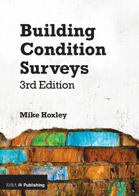 Building Condition Surveys: A Practical and Concise Introduction 3rd edition