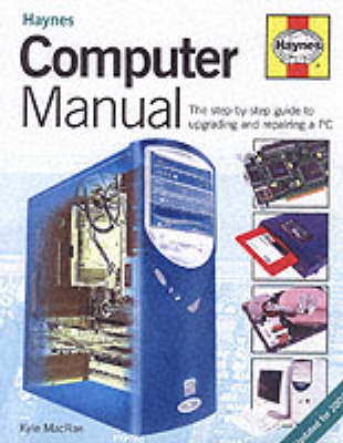 Computer Manual: The Step-by-step Guide to Upgrading and Repairing a PC 2nd Revised edition