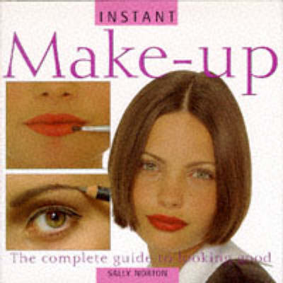 Make-up: The Complete Guide to Looking Good