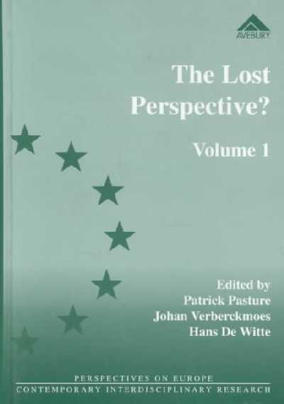 Lost Perspective?: Trade Unions Between Ideology and Social Action in the New Europe, v. 1, Ideological Persistence in National Traditions