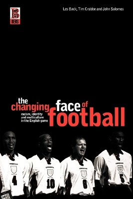 Changing Face of Football: Racism, Identity and Multiculture in the English Game