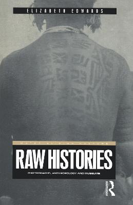 Raw Histories: Photographs, Anthropology and Museums