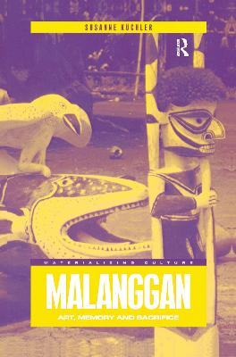 Malanggan: Art, Memory and Sacrifice