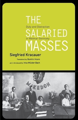 Salaried Masses: Duty and Distraction in Weimar Germany